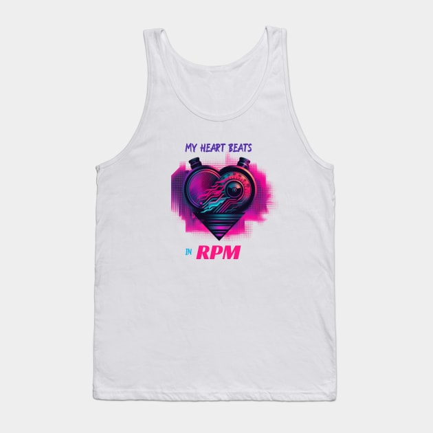 My Heart Beats In RPM Tank Top by MiroSuave Media